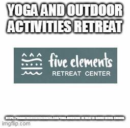 yoga and outdoor activities retreat