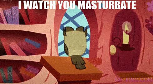 I Watch You Masturbate Every Night